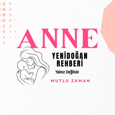 Yenidoğan Anne Rehberi